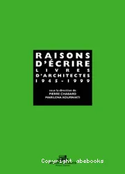 Raisons d'écrire : livres d'architectes, 1945-1999