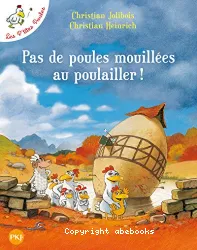 Pas de poules mouillées au poulailler !