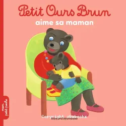 Petit Ours brun aime sa maman