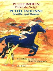 Petit Indien Terre-de-Neige ; Petite Indienne Feuille-qui-Danse