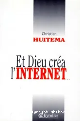 Et Dieu créa l'Internet...