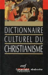 Dictionnaire culturel du christianisme