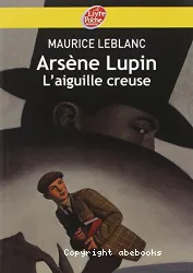 Arsène Lupin, l'aiguille creuse