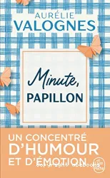 Minute, papillon !