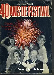 40 ans de Festival: Cannes, le cinéma en fête