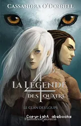 La légende des quatre. 1, Le clan des loups