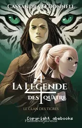 La légende des quatre. 2, Le clan des tigres