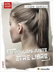 Je voulais juste être libre