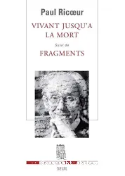 Vivant jusqu'à la mort ; suivi de Fragments