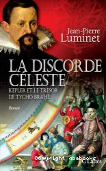 Les bâtisseurs du ciel. 2, La discorde céleste : Kepler et le trésor de Tycho Brahé