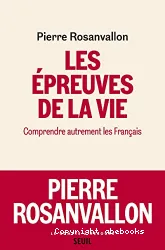 Les épreuves de la vie : comprendre autrement les Français