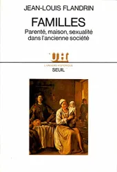 Familles: parenté, maison, sexualité dans l'ancienne société