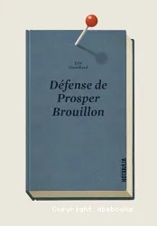 Défense de Prosper Brouillon