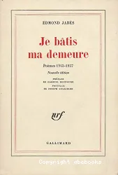 Je bâtis ma demeure: poèmes 1943-1957