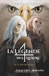 La légende des quatre. 4, Le clan des aigles