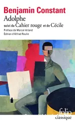 Adolphe ; Le cahier rouge ; Cécile