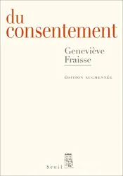 Du consentement ; suivi d'un épilogue inédit Et le refus de consentir ?