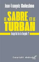 Le sabre et le turban : jusqu'où ira la Turquie ?