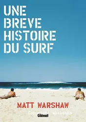 Une brève histoire du surf