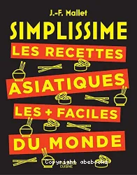 Simplissime : les recettes asiatiques les + faciles du monde