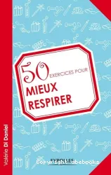 50 exercices pour mieux respirer