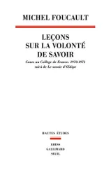 Leçons sur la volonté de savoir : cours au Collège de France, 1970-1971 ; suivi de Le savoir d'Oedipe