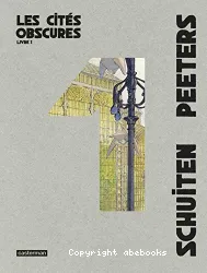 Les cités obscures : [intégrale]. Livre 1 : [Les murailles de Samaris ; La fièvre d'Urbicande ; Les mystères de Pâhry ; L'archiviste]