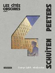 Les cités obscures : [intégrale]. Livre 4 : [La frontière invisible ; La théorie du grain de sable ; Souvenirs de l'éternel présent]