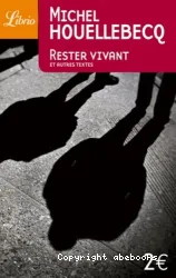 Rester vivant ; et autres textes