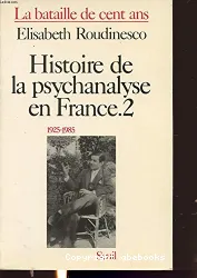 Histoire de la psychanalyse en France: 1925-1985