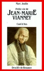 Petite vie de Jean-Marie Vianney, curé d'Ars