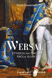 Wersal: etykieta na dworze Króla Śłońce