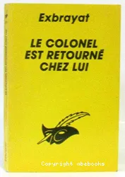 Le colonel est retourné chez lui