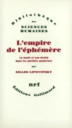 L'Empire de l'ephémère: La Mode et son destin dans les sociétés modernes