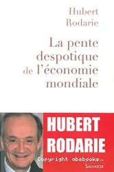 La pente despotique de l'économie mondiale