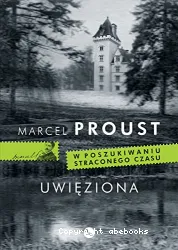 W poszukiwaniu straconego czasu. 5, Uwieziona