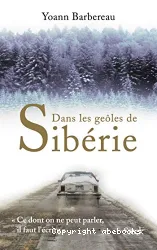 Dans les geôles de Sibérie