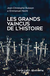 Les grands vaincus de l'histoire