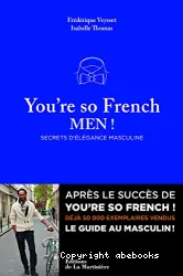 You're so French men !
