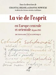 La vie de l'esprit en Europe centrale et orientale depuis 1945