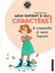 Mon enfant a du caractère !