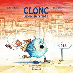 Clonc, encore en retard !