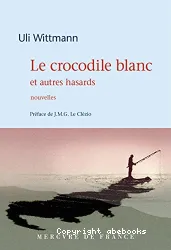 Le crocodile blanc et autres hasards