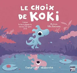 Le choix de Koki