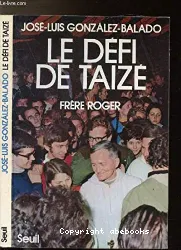 Le Défi de Taizé: Frère Roger