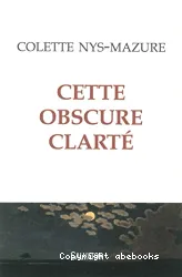 Cette obscure clarté