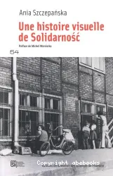 Une histoire visuelle de Solidarnosc