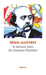 Le dernier bain de Gustave Flaubert