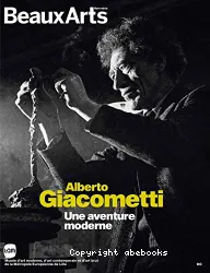 Alberto Giacometti : une aventure moderne