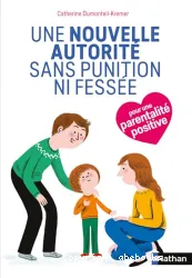 Une nouvelle autorité sans punition ni fessée